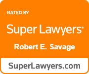 Rated by Super Lawyers | Robert E. Savage | SuperLawyers.com
